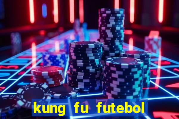 kung fu futebol clube dublado download utorrent